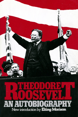 Theodore Roosevelt: An Autobiography 0306802325 Book Cover