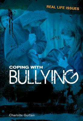 Coping with Bullying (Real Life Issues) 1432955470 Book Cover
