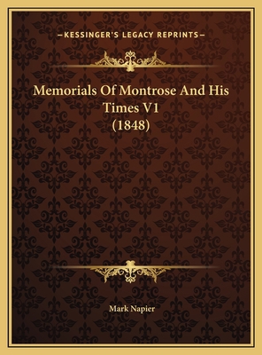 Memorials Of Montrose And His Times V1 (1848) 1169790305 Book Cover