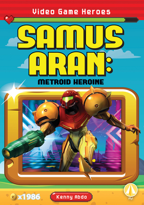 Samus Aran: Metroid Heroine: Metroid Heroine 1098226976 Book Cover