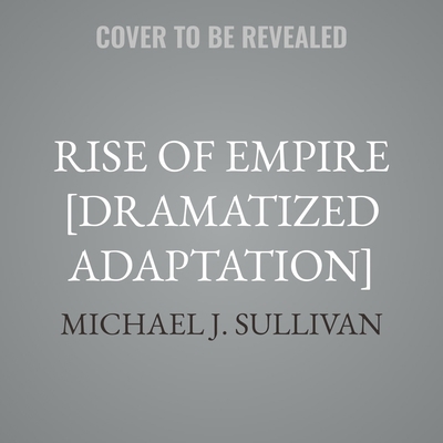 Rise of Empire [Dramatized Adaptation]: Riyria ... B0CKB94LKP Book Cover