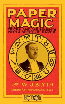 Paper Magic (Hey Presto Magic Book): Tricks and... 1909678198 Book Cover