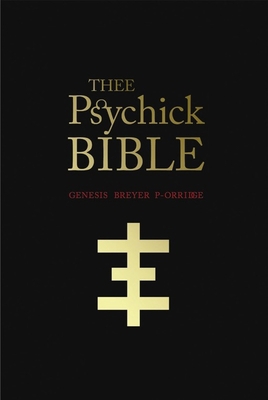 Thee Psychick Bible: Thee Apocryphal Scriptures... 1932595902 Book Cover