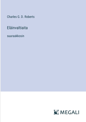 Eläinvaltiaita: suuraakkosin [Finnish] 3387300182 Book Cover
