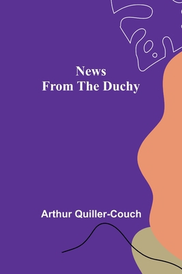 News from the Duchy 9356785414 Book Cover