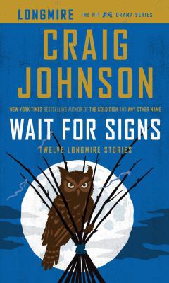 Wait for Signs: Twelve Longmire Stories [Large Print] 1410475328 Book Cover