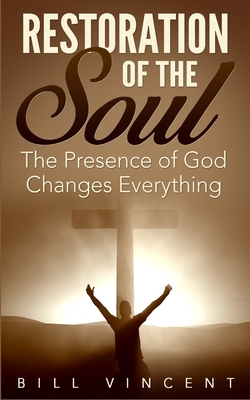 Restoration of the Soul: The Presence of God Ch... 1684119499 Book Cover