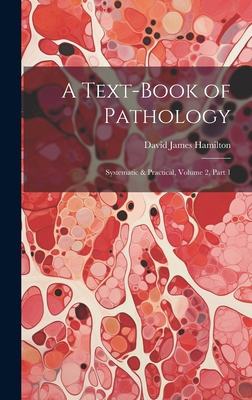 A Text-Book of Pathology: Systematic & Practica... 1021117056 Book Cover