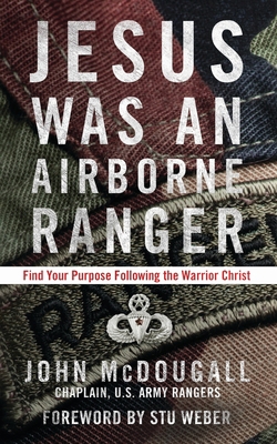 Jesus Was an Airborne Ranger: Find Your Purpose... 1601426925 Book Cover