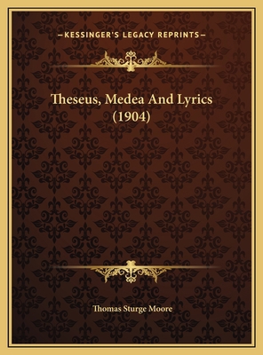 Theseus, Medea And Lyrics (1904) 1169494285 Book Cover