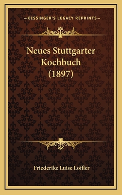 Neues Stuttgarter Kochbuch (1897) [German] 1167955617 Book Cover