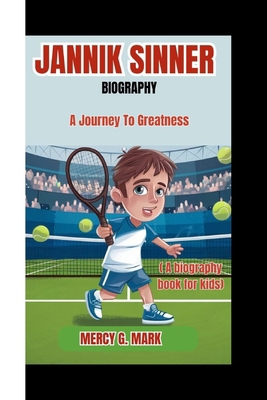 Jannik Sinner Biography: A journey to greatness...            Book Cover