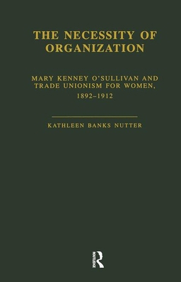 The Necessity of Organization: Mary Kenney Oosu... 0815335059 Book Cover