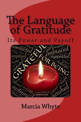The Language of Gratitude: Its Power and Payoff... 1981248242 Book Cover