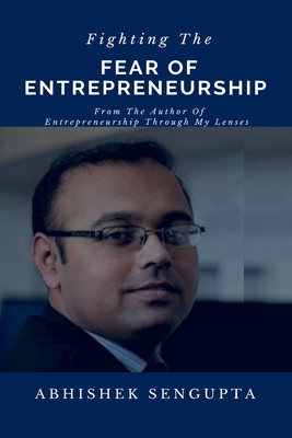 Fighting The Fear Of Entrepreneurship B0BSX74YQ5 Book Cover