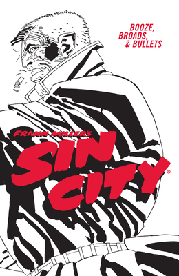 Frank Miller's Sin City Volume 6: Booze, Broads... 1506722873 Book Cover