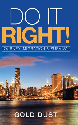 Do It Right!: Journey, Migration & Survival 1728326796 Book Cover