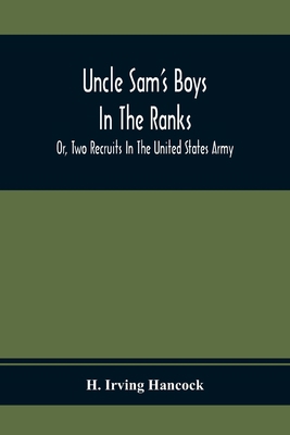 Uncle Sam'S Boys In The Ranks; Or, Two Recruits... 9354410480 Book Cover