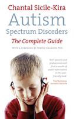 Autism Spectrum Disorders: The Complete Guide 0091891604 Book Cover