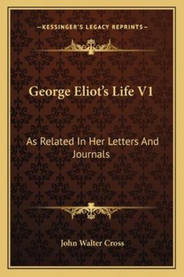 George Eliot's Life V1: As Related In Her Lette... 1162973013 Book Cover