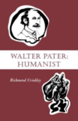 Walter Pater: Humanist 0813151856 Book Cover