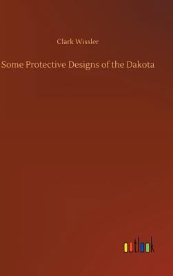 Some Protective Designs of the Dakota 3732662403 Book Cover