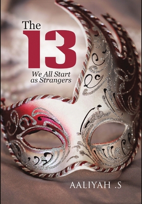The 13: We All Start As Strangers 1483459519 Book Cover