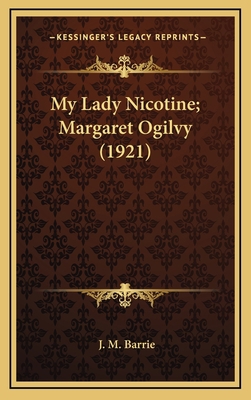 My Lady Nicotine; Margaret Ogilvy (1921) 1164376470 Book Cover