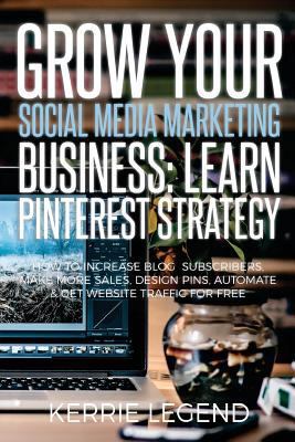 Grow Your Social Media Marketing Business: Lear... 1548558443 Book Cover
