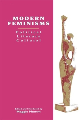 Modern Feminisms: Political, Literary, Cultural 0231080735 Book Cover