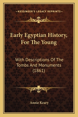 Early Egyptian History, For The Young: With Des... 1164626221 Book Cover