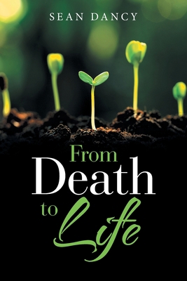 From Death to Life 1664226966 Book Cover