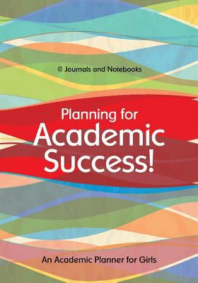 Planning for Academic Success! An Academic Plan... 1683266498 Book Cover