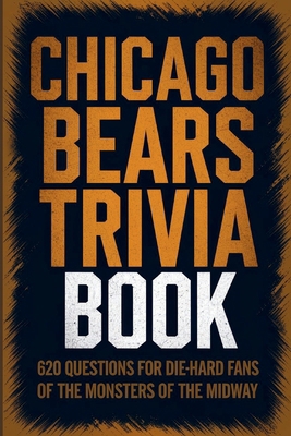 The Ultimate Chicago Bears Trivia and Quiz Book... B0DMR45H2B Book Cover