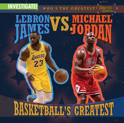 Lebron James vs. Michael Jordan: Basketball's G... 1978546955 Book Cover