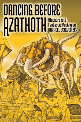 Dancing Before Azathoth: Macabre and Fantastic ... 1614984786 Book Cover