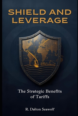 Shield and Leverage: : The Strategic Benefits o... B0FYWWKMM9 Book Cover