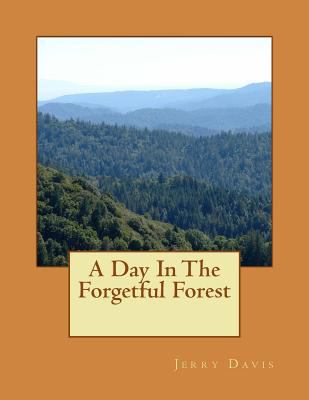 A Day In The Forgetful Forest: A Day In The For... 1533071837 Book Cover
