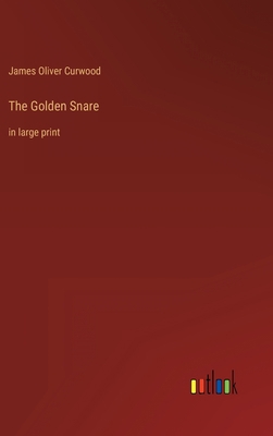 The Golden Snare: in large print 3368332090 Book Cover
