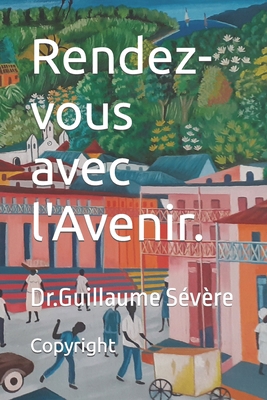 Rendez-vous avec l'Avenir.: Il a échappé de jus... [French] B0943P9JNJ Book Cover