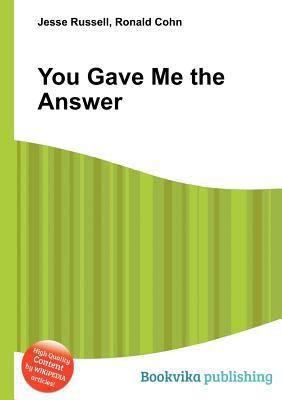 You Gave Me the Answer 5511812676 Book Cover