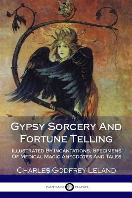 Gypsy Sorcery And Fortune Telling: Illustrated ... 1986030733 Book Cover
