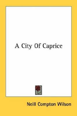 A City Of Caprice 0548469539 Book Cover