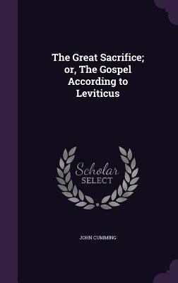 The Great Sacrifice; or, The Gospel According t... 1356203299 Book Cover