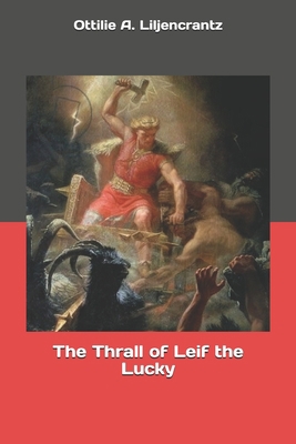 The Thrall of Leif the Lucky 1689733160 Book Cover