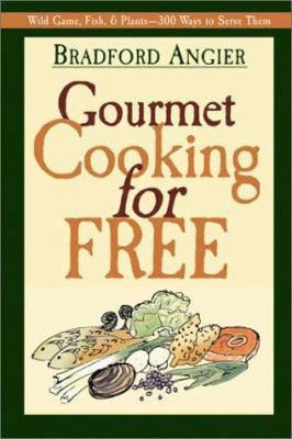 Gourmet Cooking for Free 1572234008 Book Cover