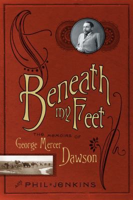 Beneath My Feet: The Memoirs of George Mercer D... 0771043880 Book Cover