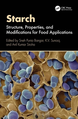 Starch: Structure, Properties, and Modification... 1032655607 Book Cover