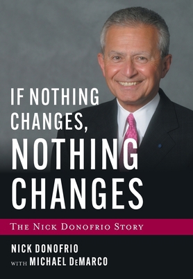 If Nothing Changes, Nothing Changes: The Nick D... 1544531338 Book Cover