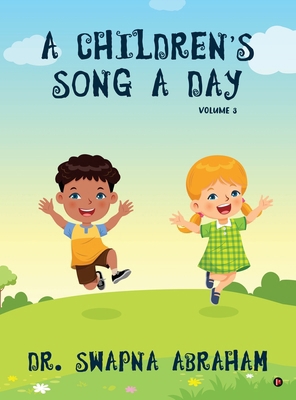 A Children's Song A Day: Volume 3 B0D9YWYQYY Book Cover